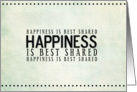 Happiness is Best Shared card