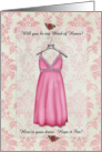 Will you be my Maid of Honor? Here is your dress card
