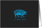 I Love You Pig card
