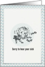 Sorry to Hear You’re Sick card