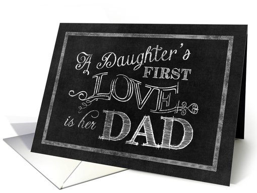 A Daughter's First Love is Her Dad Father's Day card (1092568)