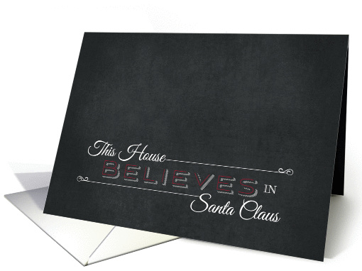 This House Believes in Santa Chalkboard card (1130480)