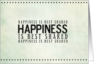 Happiness is Best Shared card