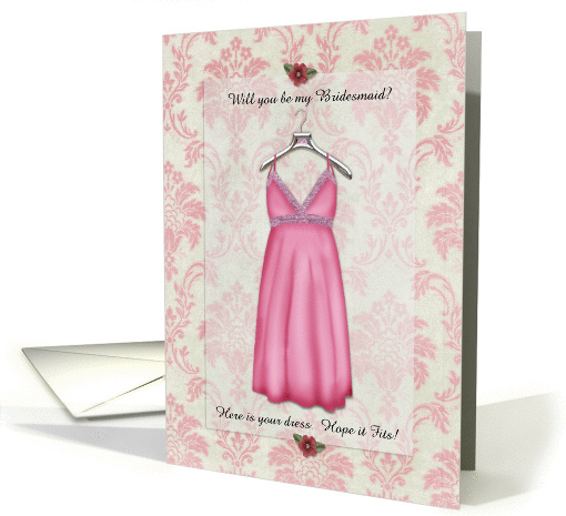 Will You Be My Brides Maid? Here is your dress Hope it fits card