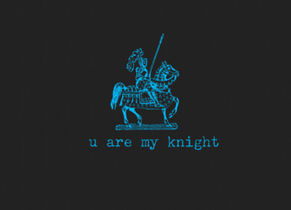 u are my knight