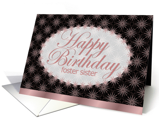 Happy Birthday,Foster Sister, Brown and Pink Floral Art Nouveau card