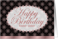 Happy Birthday,Foster Sister, Brown and Pink Floral Art Nouveau card
