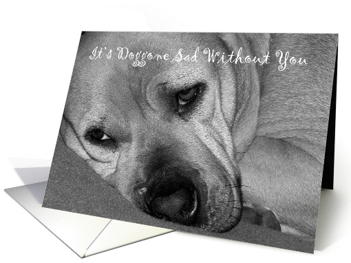 Its Doggone Sad Without You-I Miss You card (943105)