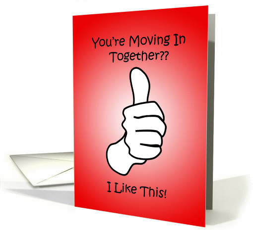 Moving In Together? I Like This! card (950946)