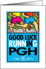 Good Luck Running In Pittsburgh card