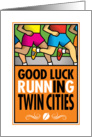 Good Luck Running In Twin Cities card