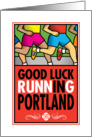Good Luck Running In Portland card