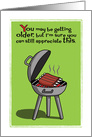 Funny Birthday Getting Older Barbecue Pun card