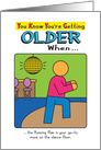 Funny Birthday Getting Older Dancing card