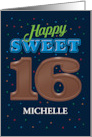 Happy Sweet Chocolate 16 Birthday Customize for Any Name card