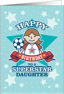 Happy Birthday Superstar Daughter, Soccer card