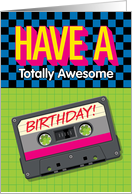 Totally Awesome 80s Style Birthday Greeting card