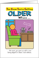 Funny Birthday Getting Older Classic Music card