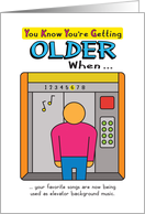 Funny Birthday Getting Older Elevator Music card