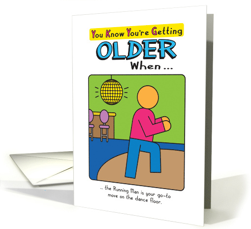 Funny Birthday Getting Older Dancing card (1573870)