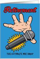 Humorous Retirement Mic Drop card