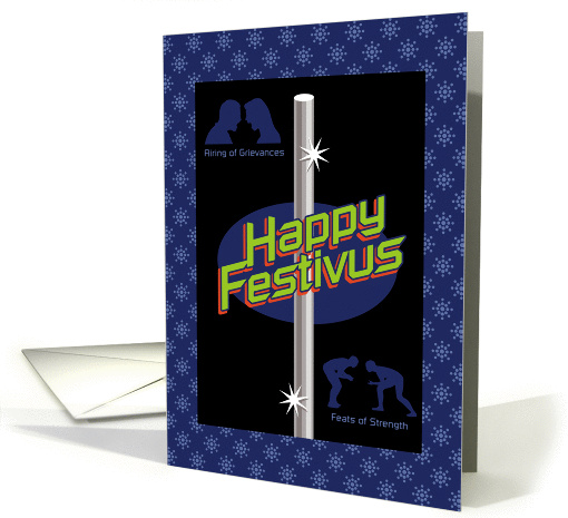 Feats of Strength, Airing of Grievances Humorous Festivus card
