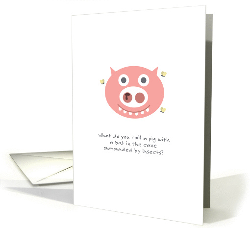 Birthday Humor, Cute Pig with Booger Surrounded by Flies Pun card