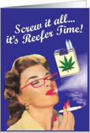 Reefer Time Adult Smoking Funny Birthday Card