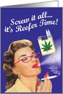 Reefer Time Adult Smoking Funny Birthday Card