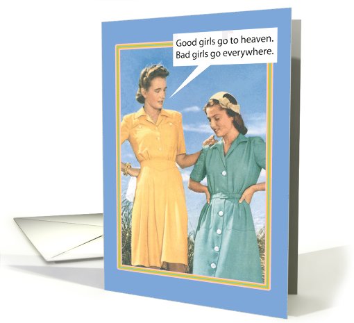 Bad Girls Go Hilarious Birthday card (1089936)