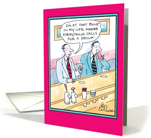 Calls For A Drink Funny Birthday card (1090034)