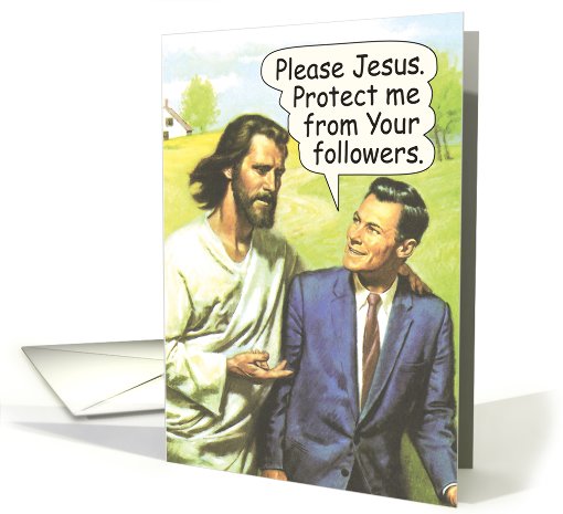 Jesus Protect From Followers Funny Birthday card (1090036)