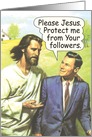 Jesus Protect From Followers Funny Birthday Card