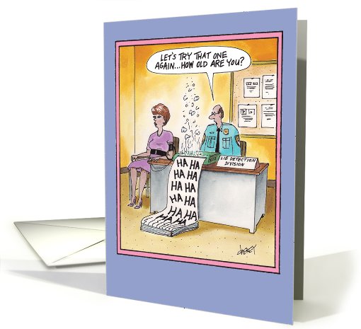 Lie Detector Age Getting Older Funny card (1090076)