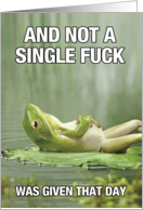 Not A Single Fuck on Lily Pad Frog Birthday card