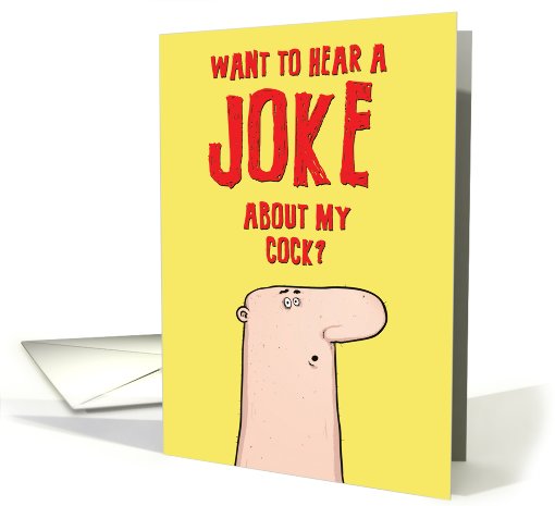 Joke About My Cock Too Long Adult Humor Birthday card (1090098)