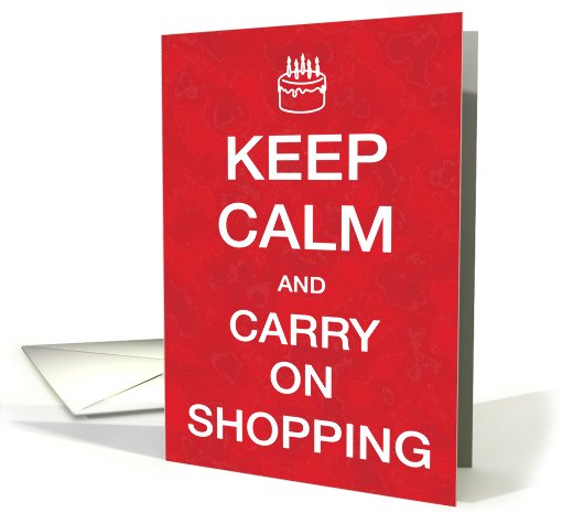 Keep Calm Shopping Funny Birthday card (1090100)