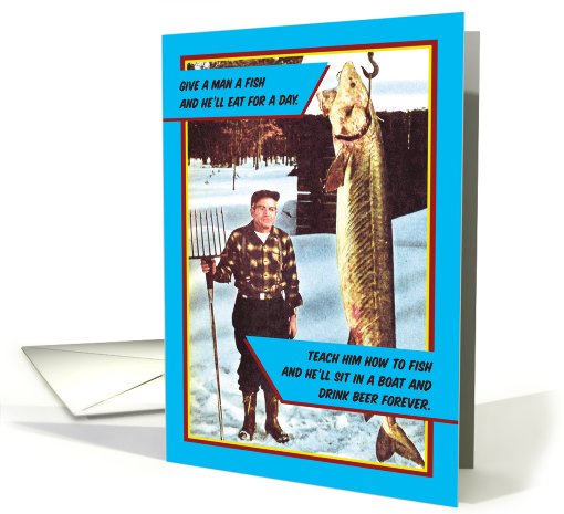Give A Man A Fish & Beer Funny Fathers Day card (1090412)