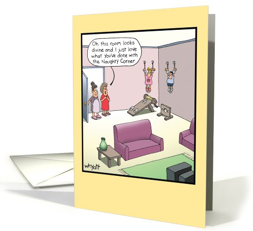 Room Looks Divine Naughty Corner Mothers Day card (1090588)