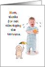 Tantrums Crying Baby Thanks Funny Card for Mother’s Day card