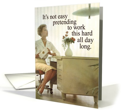 Pretending To Work Humor Mothers Day card (1090636)