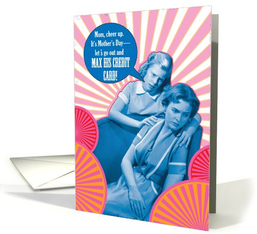 Daughter Max Credit Card Cheer Up Funny Card for Mother's Day card