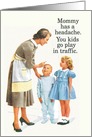 Play In Traffic Vintage Humor Mothers Day Card