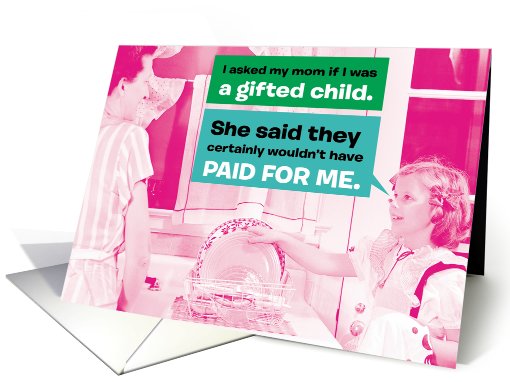 Gifted Child Vintage Humor Mother's Day card (1090644)