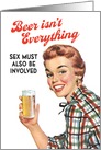 Beer Isn’t Everything Sex too Adult Valentines Day Card