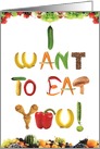 Want To Eat You Vegetables Valentine’s Day Card