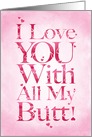 All My Big Butt Adult Humor Valentine’s Day Card