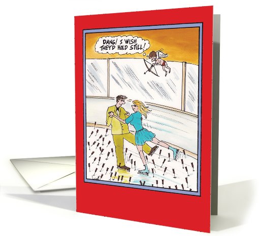 Hold Still Ice Skating Couple Cupid Humor Valentines Day card