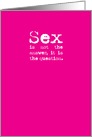 SEX Yes Is Answer Text Adult Funny Card for Valentine’s Day card