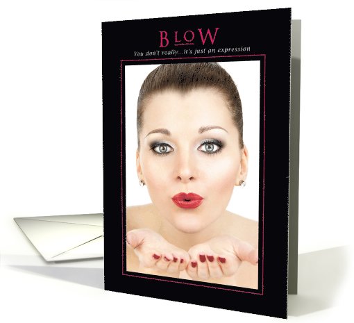 Blow Adult Humor  Card for Valentine's Day card (1090802)
